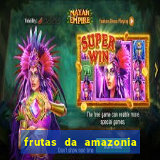 frutas da amazonia de a a z